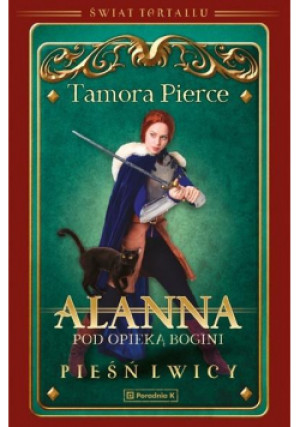 Alanna Pod opieką bogini - Tamora Pierce - książka fantasy wyd. 2022