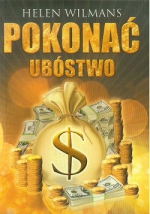 Pokonać ubóstwo - Helen Wilmans - książka  wyd. 2014