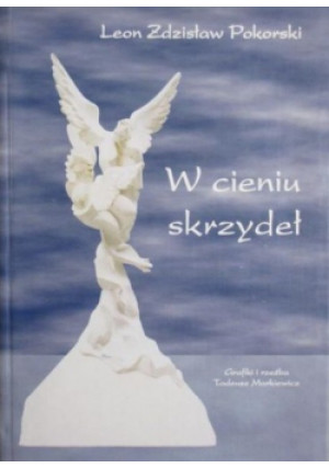 W cieniu skrzydeł - Leon Zdzisław Pokorski - książka  wyd. 2001