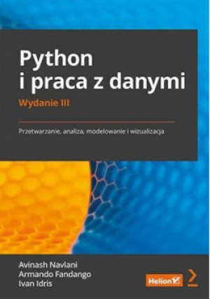 Python i praca z danymi - Fandango Armando, Navlani Avinash, Idris Ivan - książka  wyd. 2022