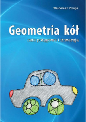 Geometria kół. Osie potęgowe i inwersja - Pompe Waldemar - książka  wyd. 2021