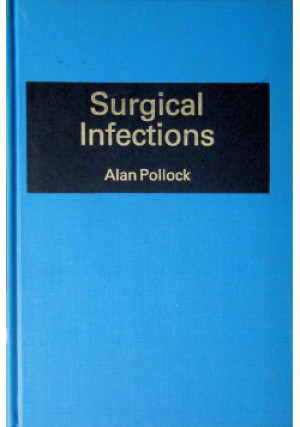 Surgical infections - Alan Pollock - książka historyczna wyd. 1987