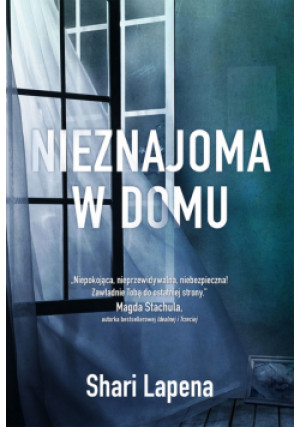 Nieznajoma w domu - Shari Lapena - książka  wyd. 2017