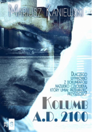 Kolumb A D 2100 - Mariusz Kaniewski - książka  wyd. 2020