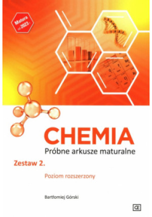 Chemia Próbne arkusze maturalne Zestaw 2 Poziom rozszerzony - Bartłomiej Górski - książka  wyd. 2023