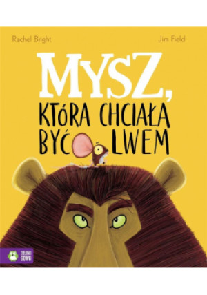 Mysz, która chciała być lwem - Bright Rachel - książka  wyd. 2021
