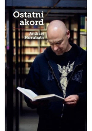 Ostatni akord - Horubała Andrzej - książka  wyd. 2020
