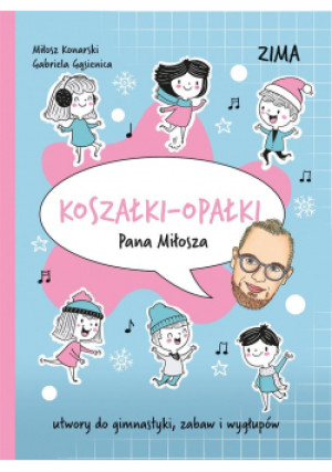 Koszałki-opałki Pana MiłoszaZima - Gabriela Gąsienica, Miłosz Konarski - książka  wyd. 2021