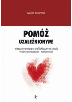 Pomóż uzależnionym - Marian Łakomski - książka  wyd. 2007