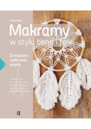 Makramy w stylu boho i folk. - Virginie Pugliesi - książka  wyd. 2023