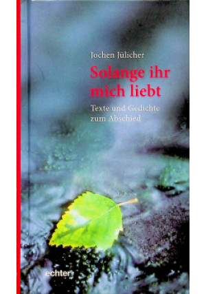 Solange ihr mich liebt - Jochen Julicher - książka  wyd. 2011