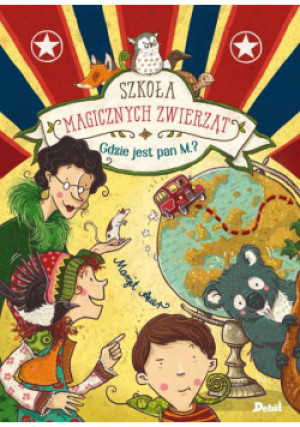 Szkoła magicznych zwierząt. Gdzie jest pan M.? - Margit Auer - książka  wyd. 2023