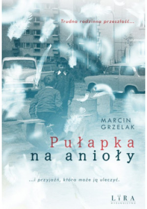Pułapka na anioły - Marcin Grzelak - książka  wyd. 2022