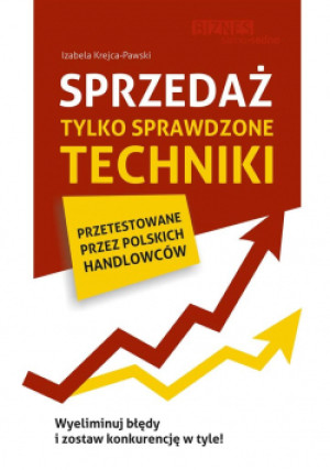 Sprzedaż. Tylko sprawdzone techniki - Krejca-Pawski Izabela - książka  wyd. 2022