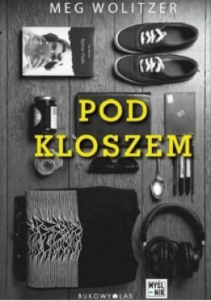 Pod kloszem - Meg Wolitzer - książka  wyd. 2015