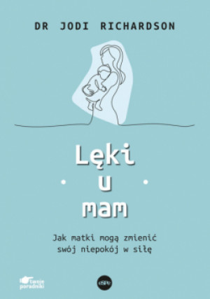 Lęki u mam - Jodi Richardson - książka  wyd. 2022