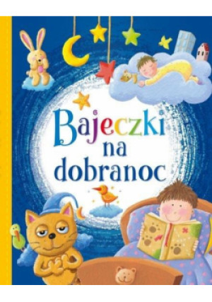 Bajeczki na dobranoc - Zbiorowa Praca - książka  wyd. 2022