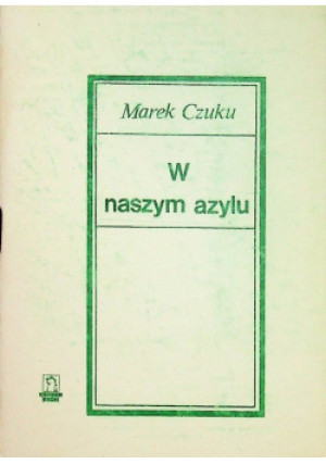 W naszym azylu - Marek Czuku - książka  wyd. 1989
