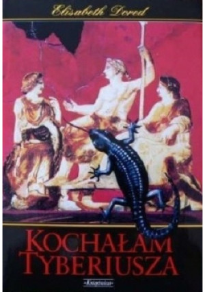 Kochałam Tyberiusza - Elisabeth Dored - książka historyczna wyd. 1997