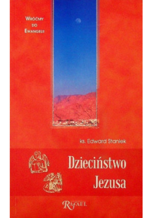 Dzieciństwo Jezusa - Edward Staniek - książka  wyd. 2003