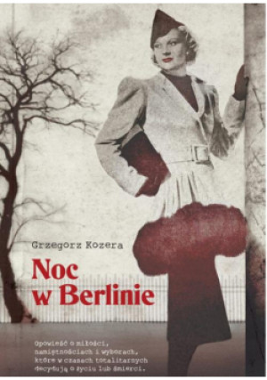 Noc w Berlinie - Grzegorz Kozera - książka historyczna wyd. 2018