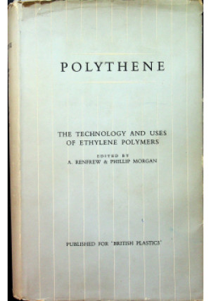 Polythene - A. Renfrew, Phillip Morgan - książka  wyd. 1957