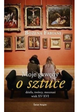 Moje gawędy o sztuce - Bożena Fabiani - książka  wyd. 2012