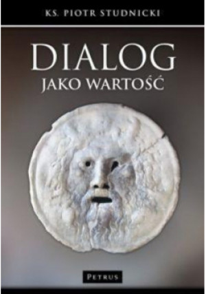 Dialog jako wartość - Piotr Studnicki - książka  wyd. 2017