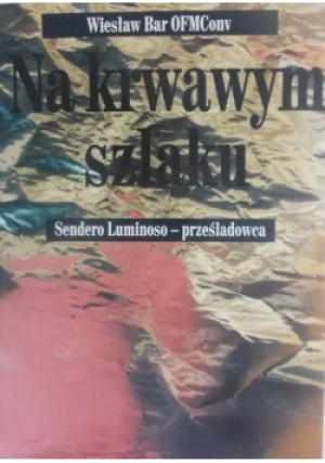 Na krwawym szlaku - Wiesław Bar - książka  wyd. 1999