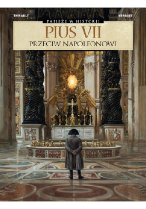 Pius VII. Przeciw Napoleonowi - Kacpers Ernest, Thirault Philippe, Verguet Thomas - książka  wyd. 2022