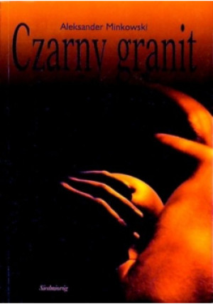 Czarny granit - Aleksander Minkowski - książka  wyd. 2005