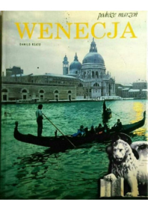 Wenecja Podróże marzeń - Danilo Reato - książka  wyd. 1996