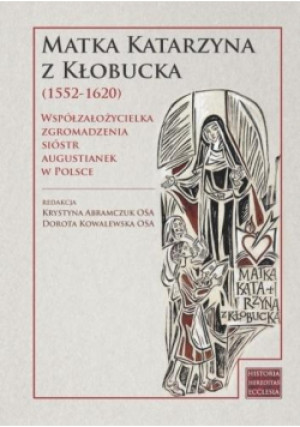 Matka Katarzyna z Kłobucka - Kowalewska Dorota, Abramczuk Krystyna - książka  wyd. 2022