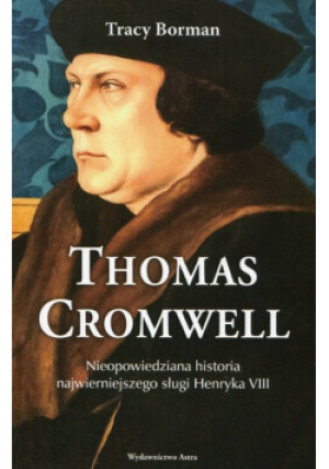 Thomas Cromwell - Tracy Borman - książka historyczna wyd. 2016