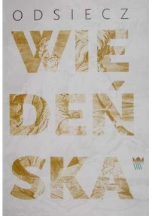 Odsiecz wiedeńska - Anna Kalinowska - książka  wyd. 2011