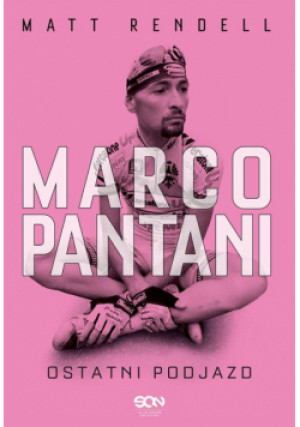 Marco Pantani. Ostatni podjazd - Matt Rendell - książka historyczna wyd. 2023