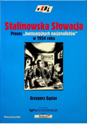 Stalinowska Słowacja - Grzegorz Gąsior - książka historyczna wyd. 2006