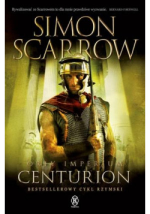 Orły imperium 8. Centurion - Simon Scarrow - książka  wyd. 2022