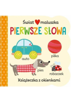 Świat maluszka. Pierwsze słowa - książka  wyd. 2020