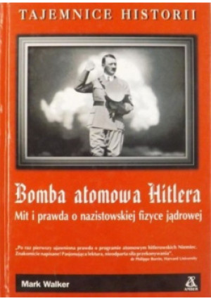 Bomba atomowa Hitlera - Mark Walker - książka  wyd. 1999