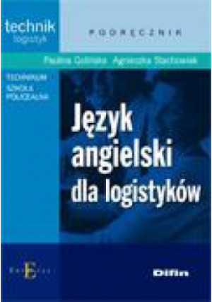 Język angielski dla logistyków - Golińska Paulina, Stachowiak Agnieszka - książka  wyd. 2010