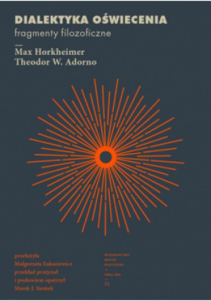 Dialektyka oświecenia - Max Horkheimer, Theodor W. Adorno - książka  wyd. 2023