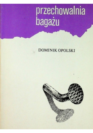 Przechowalnia bagażu - Dominki Opolski - książka  wyd. 1980