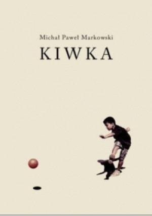 Kiwka - Michał Paweł Markowski - książka  wyd. 2015