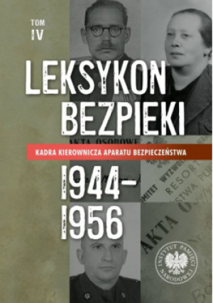 Leksykon bezpieki Kadra kierownicza aparatu bezpieczeństwa 1944-1956 Tom IV - książka  wyd. 2023