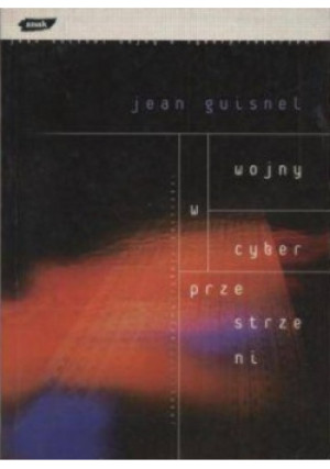 Wojny w cyber przestrzeni - Jean Guisnel - książka  wyd. 1998