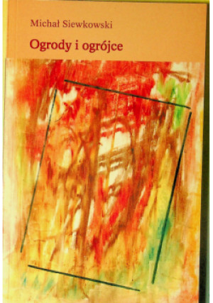 ogrody i ogrójce - Michał Siewkowski - książka  wyd. 2000