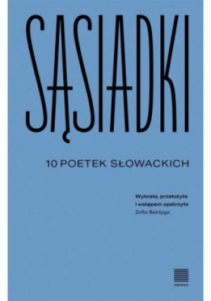 Sąsiadki. 10 poetek słowackich - Zbiorowa Praca - książka  wyd. 2022