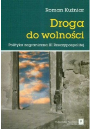 Droga do wolności - Roman Kuźniar - książka  wyd. 2008