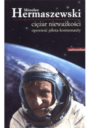 Ciężar nieważkości - Mirosław Hermaszewski - książka  wyd. 2013